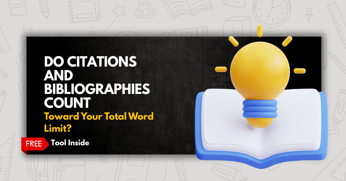 Do Citations and Bibliographies Count Toward Your Total Word Limit?