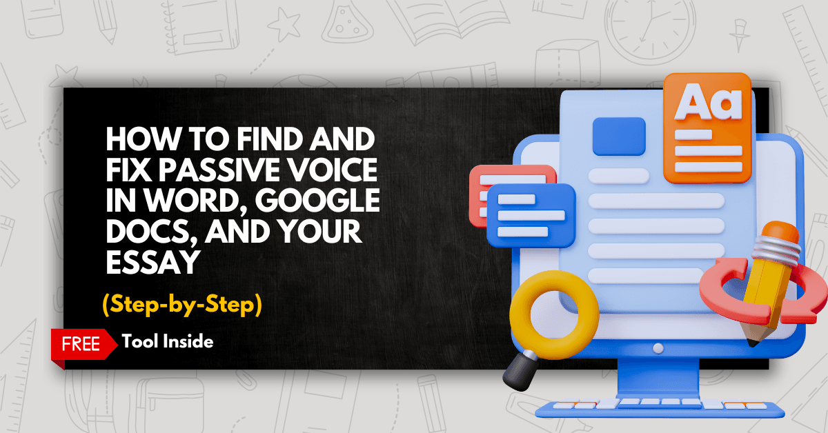 How to Find and Fix Passive Voice in Word, Google Docs, and Your Essay (Step-by-Step)