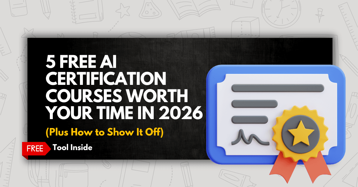 5 Free AI Certification Courses Worth Your Time in 2026 (Plus How to Show It Off)